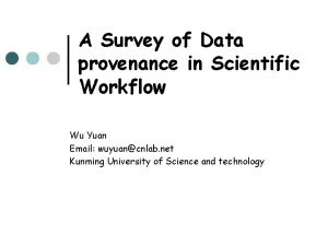 A Survey of Data provenance in Scientific Workflow