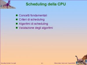Scheduling della CPU n Concetti fondamentali n Criteri
