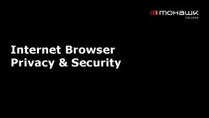 Internet Browser Privacy Security Learning Outcomes for this