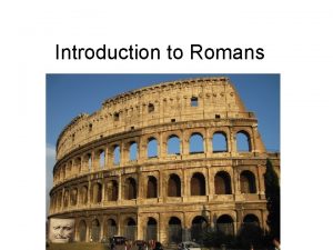 Introduction to Romans Impact of Romans on Martin