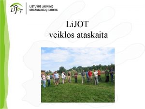 Li JOT veiklos ataskaita Svarbiausia Li JOT veikla