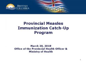 Provincial Measles Immunization CatchUp Program March 20 2019