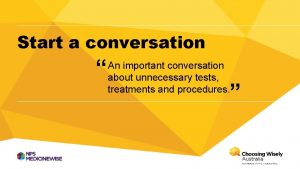 Start a conversation An important conversation about unnecessary