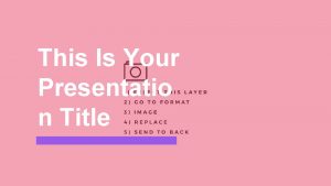 This Is Your Presentatio n Title Write Your