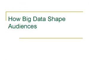How Big Data Shape Audiences Ambiguities the review