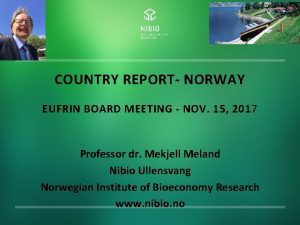 COUNTRY REPORT NORWAY EUFRIN BOARD MEETING NOV 15