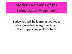Modern Versions of the Teleological Argument Today you