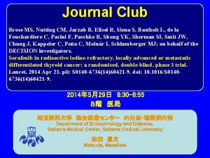 Journal Club Brose MS Nutting CM Jarzab B