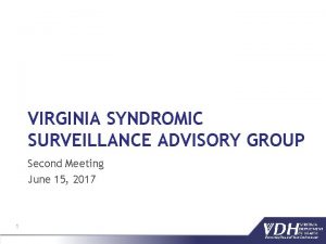 VIRGINIA SYNDROMIC SURVEILLANCE ADVISORY GROUP Second Meeting June