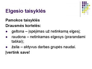 Elgesio taisykls Pamokos taisykls Drausms kortels l geltona