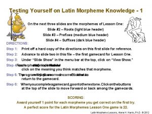 Testing Yourself on Latin Morpheme Knowledge 1 On