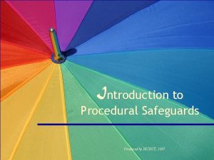 Introduction to Procedural Safeguards Produced by NICHCY 2007