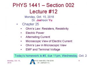 PHYS 1441 Section 002 Lecture 12 Monday Oct