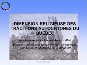 DIMENSION RELIGIEUSE DES TRADITIONS AUTOCHTONES DU QUBEC Les