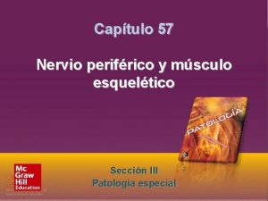 Seccin III Patologa especial Captulo 57 Nervio perifrico