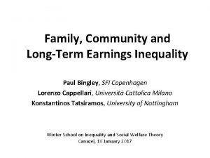 Family Community and LongTerm Earnings Inequality Paul Bingley