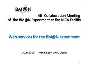4 th Collaboration Meeting of the BMN Experiment