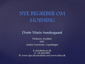 NYE BEGREBER OM MOBNING Dorte Marie Sndergaard Professor