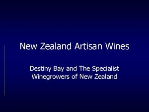 New Zealand Artisan Wines Destiny Bay and The