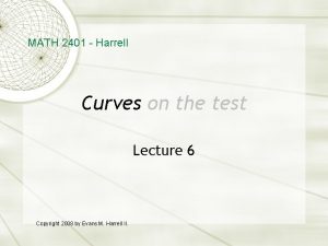 MATH 2401 Harrell Curves on the test Lecture