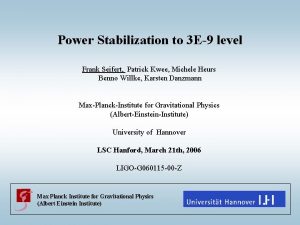 Power Stabilization to 3 E9 level Frank Seifert