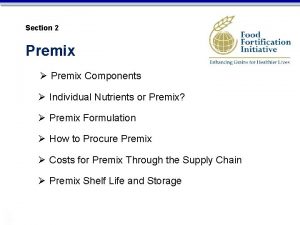 Section 2 Premix Premix Components Individual Nutrients or