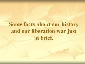 Some facts about our history and our liberation