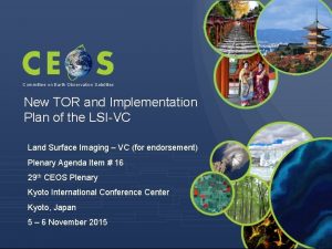 Committee on Earth Observation Satellites New TOR and