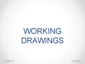 WORKING DRAWINGS Footer Text 10192021 1 Theory of