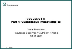 SOLVENCY II Part 4 Quantitative impact studies Vesa