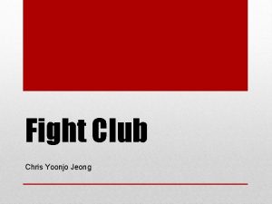 Fight Club Chris Yoonjo Jeong About Fight Club