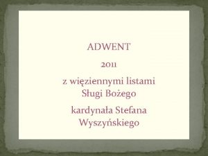 ADWENT 2011 z wiziennymi listami Sugi Boego kardynaa