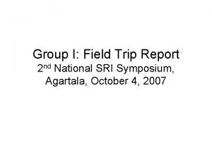 Group I Field Trip Report 2 nd National
