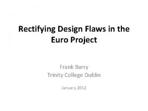 Rectifying Design Flaws in the Euro Project Frank