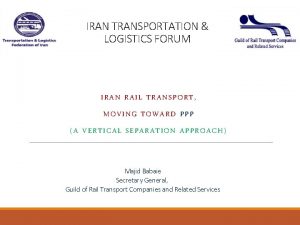 IRAN TRANSPORTATION LOGISTICS FORUM IRAN RAIL TRANSPORT MOVING