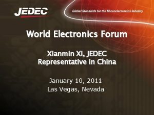 World Electronics Forum Xianmin Xi JEDEC Representative in