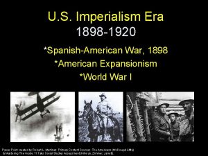 U S Imperialism Era 1898 1920 SpanishAmerican War