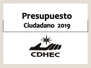 Presupuesto Ciudadano 2019 Disciplina Financiera La CDHEC reafirma