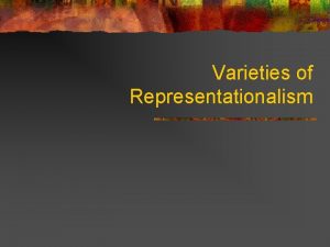 Varieties of Representationalism Consciousness and Intentionality n Background