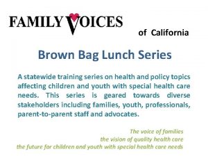 of California Brown Bag Lunch Series A statewide