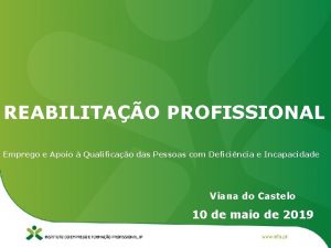 REABILITAO PROFISSIONAL Emprego e Apoio Qualificao das Pessoas