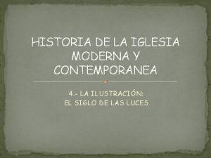 HISTORIA DE LA IGLESIA MODERNA Y CONTEMPORANEA 4