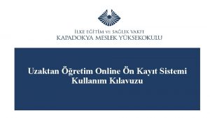 Uzaktan retim Online n Kayt Sistemi Kullanm Klavuzu