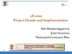 e Forms Project Details and Implementation Shri Shankar