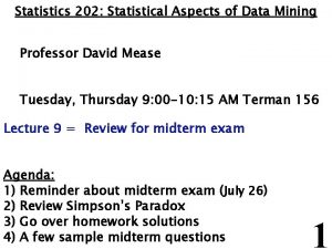 Statistics 202 Statistical Aspects of Data Mining Professor