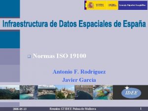 Consejo Superior Geogrfico q Normas ISO 19100 Antonio