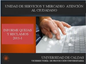 UNIDAD DE SERVICIOS Y MERCADEO ATENCIN AL CIUDADANO