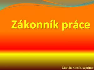 Zkonnk prce Marin Kozk septima Zkonnk prce tento