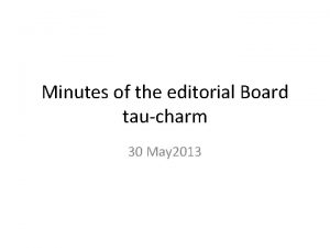 Minutes of the editorial Board taucharm 30 May