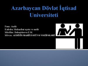 Azrbaycan Dvlt qtisad Universiteti Fnn Audit Kafedra Muhasibat